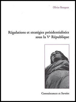 Régulations et stratégies présidentialisées sous la Ve&nbsp;République